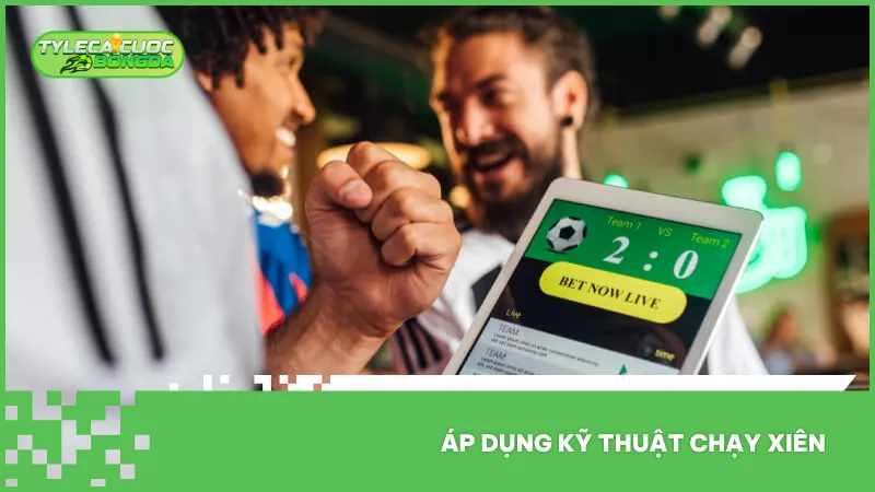 Kỹ thuật chạy xiên giúp giảm rủi ro và bảo toàn một phần lợi nhuận khi phiếu cược chỉ còn một lựa chọn cuối cùng