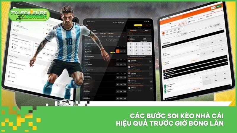 Các bước soi kèo nhà cái hiệu quả tại tylecacuocbongda.work trước giờ bóng lăn