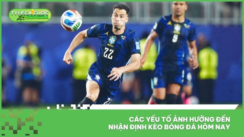 Các yếu tố ảnh hưởng đến nhận định kèo bóng đá hôm nay