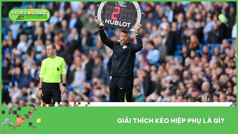Kèo hiệp phụ chỉ xét kết quả diễn ra trong 30 phút thi đấu thêm, hoàn toàn tách biệt với tỷ số của 90 phút chính thức