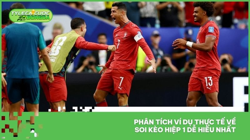 Phân tích ví dụ thực tế về soi kèo hiệp 1 dễ hiểu nhất
