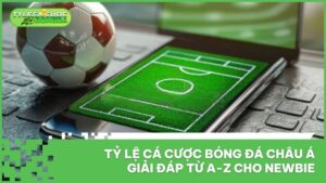 Tỷ Lệ Cá Cược Bóng Đá Châu Á